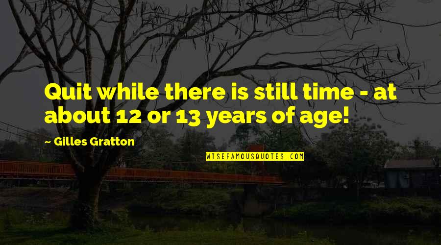 Herlofson The T Quotes By Gilles Gratton: Quit while there is still time - at Herlofson The T Quotes By Gilles Gratton: Quit while there is still time - at