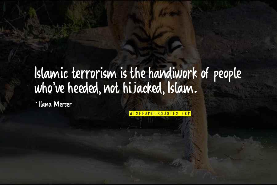 Herluf Trolle Quotes By Ilana Mercer: Islamic terrorism is the handiwork of people who've