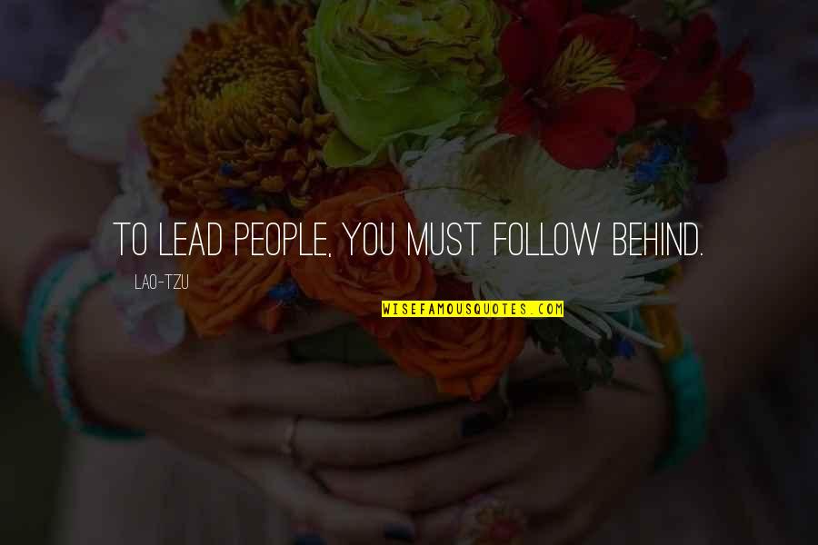 Herm Nkov Koupel Quotes By Lao-Tzu: To lead people, you must follow behind.