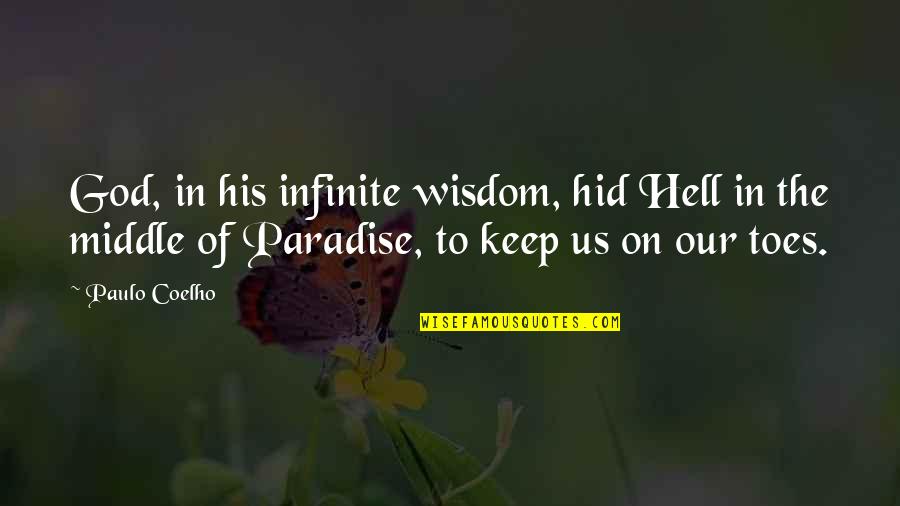 Herman Tommeraas Quotes By Paulo Coelho: God, in his infinite wisdom, hid Hell in