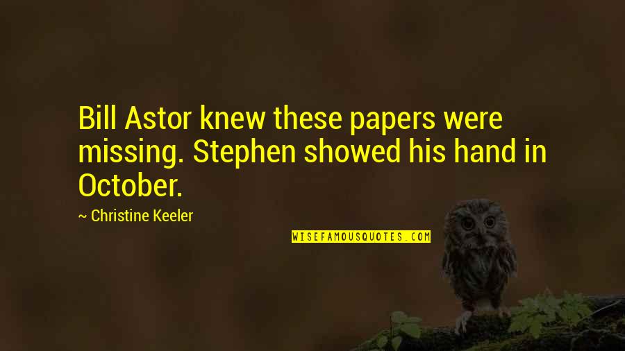 Hermann And Dorothea Quotes By Christine Keeler: Bill Astor knew these papers were missing. Stephen