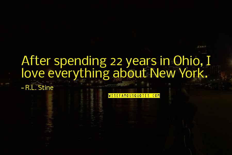 Hermann Bondi Quotes By R.L. Stine: After spending 22 years in Ohio, I love