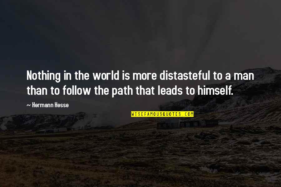 Hermann Hesse Quotes By Hermann Hesse: Nothing in the world is more distasteful to