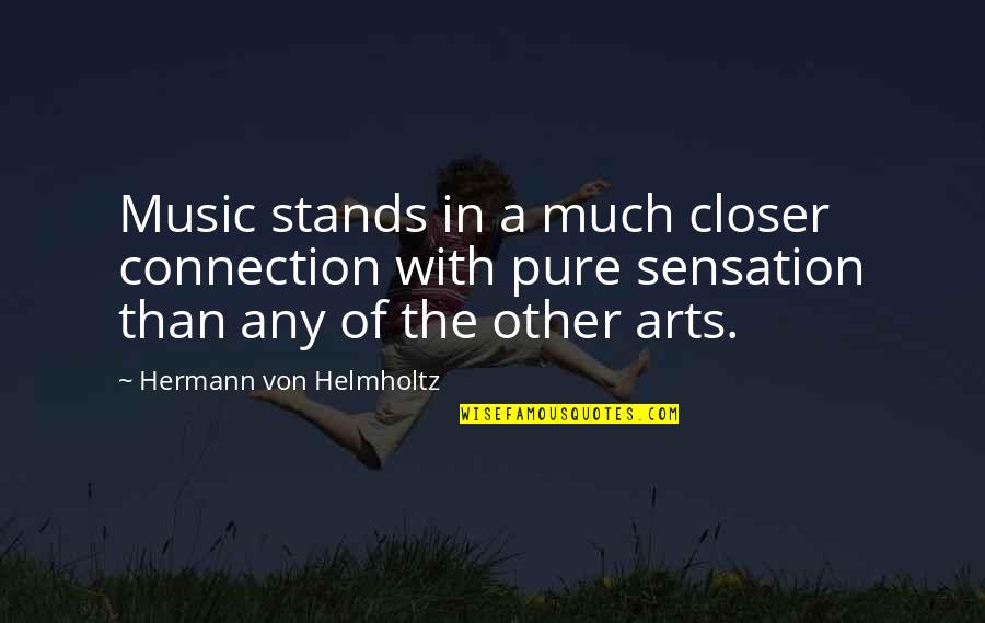 Hermann Von Helmholtz Quotes By Hermann Von Helmholtz: Music stands in a much closer connection with