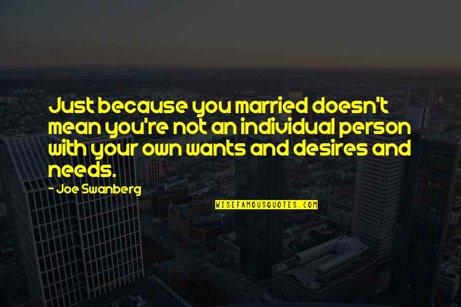 Hermeneutic Quotes By Joe Swanberg: Just because you married doesn't mean you're not