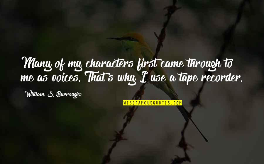 Hermes Belt Quotes By William S. Burroughs: Many of my characters first came through to Hermes Belt Quotes By William S. Burroughs: Many of my characters first came through to