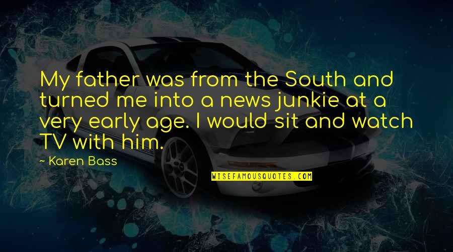 Hermilo Jazmines Quotes By Karen Bass: My father was from the South and turned