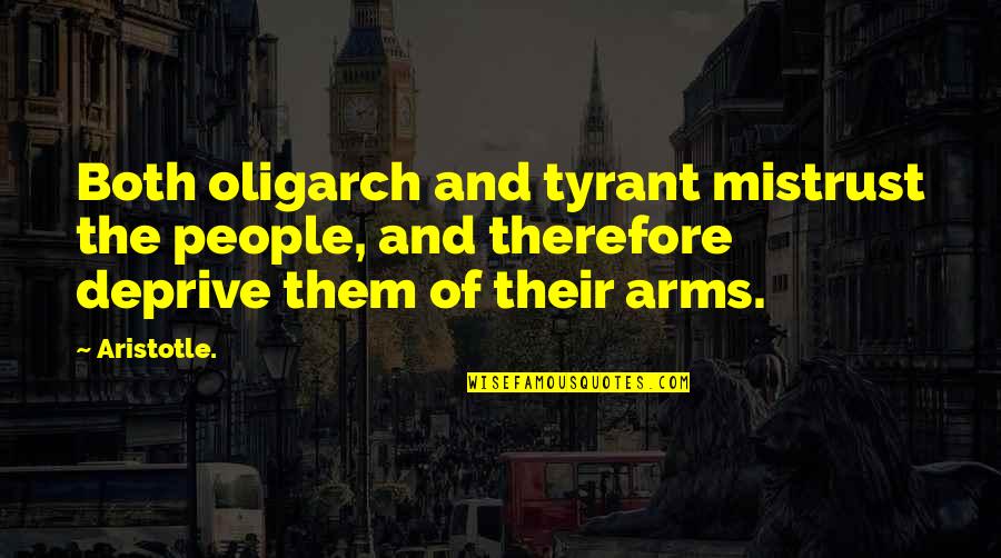 Hermitcraft Quotes By Aristotle.: Both oligarch and tyrant mistrust the people, and