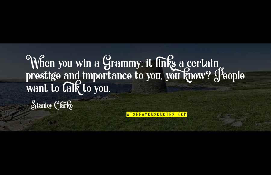 Hermiting Quotes By Stanley Clarke: When you win a Grammy, it links a Hermiting Quotes By Stanley Clarke: When you win a Grammy, it links a