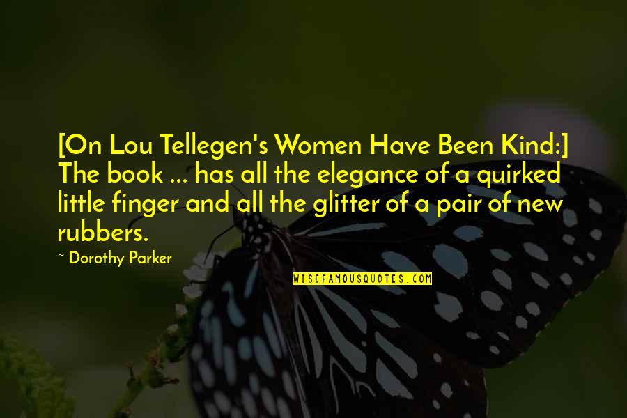 Hermits Cookies Quotes By Dorothy Parker: [On Lou Tellegen's Women Have Been Kind:] The
