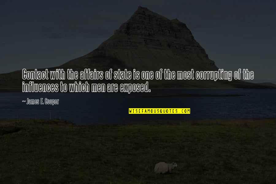 Hermits Cookies Quotes By James F. Cooper: Contact with the affairs of state is one Hermits Cookies Quotes By James F. Cooper: Contact with the affairs of state is one
