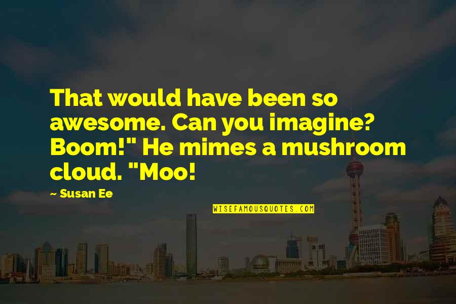 Hern Di Judit Meztelen K Pei Quotes By Susan Ee: That would have been so awesome. Can you Hern Di Judit Meztelen K Pei Quotes By Susan Ee: That would have been so awesome. Can you