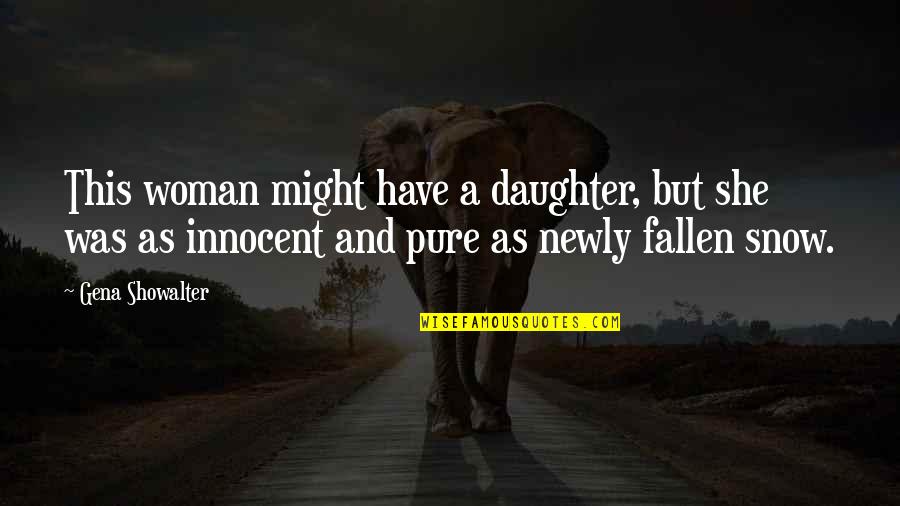 Hernameis Isa Quotes By Gena Showalter: This woman might have a daughter, but she Hernameis Isa Quotes By Gena Showalter: This woman might have a daughter, but she