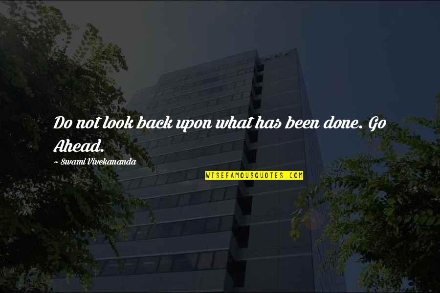 Hernando Cort S Quotes By Swami Vivekananda: Do not look back upon what has been