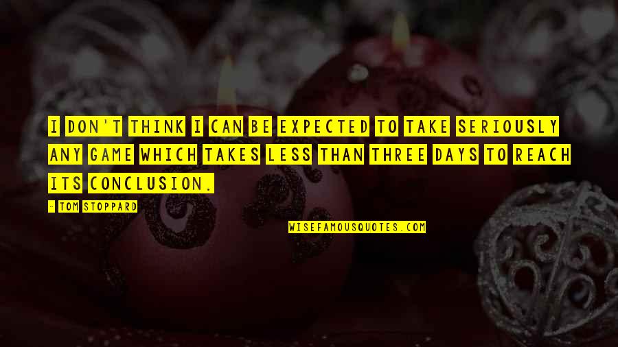 Herne Pocitace Quotes By Tom Stoppard: I don't think I can be expected to Herne Pocitace Quotes By Tom Stoppard: I don't think I can be expected to