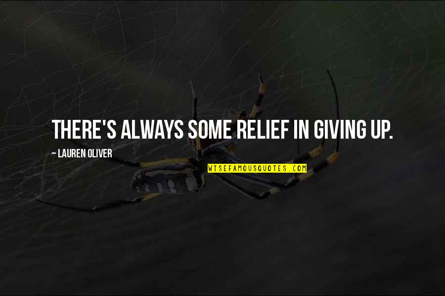 Hero Damage Quotes By Lauren Oliver: There's always some relief in giving up.