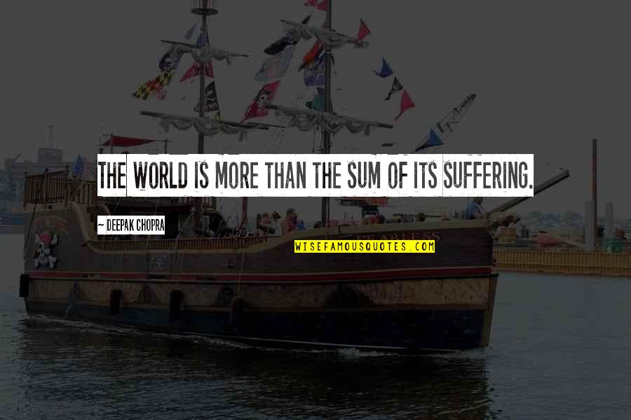Hero Friend Quotes By Deepak Chopra: The world is more than the sum of Hero Friend Quotes By Deepak Chopra: The world is more than the sum of
