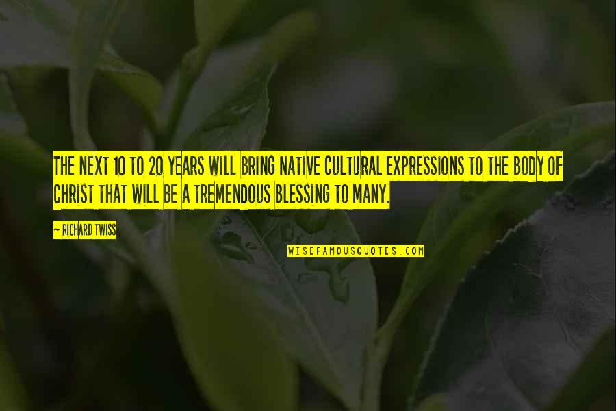 Hero Of Ages Quotes By Richard Twiss: The next 10 to 20 years will bring Hero Of Ages Quotes By Richard Twiss: The next 10 to 20 years will bring