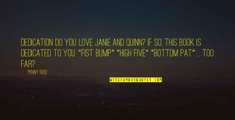 Herodias Y Quotes By Penny Reid: Dedication Do you love Janie and Quinn? If