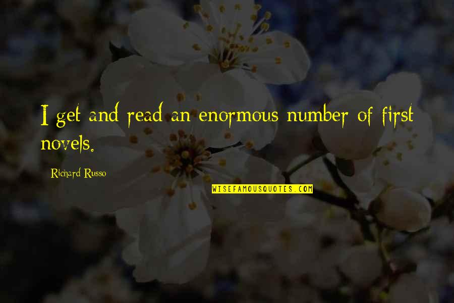 Herodias Y Quotes By Richard Russo: I get and read an enormous number of