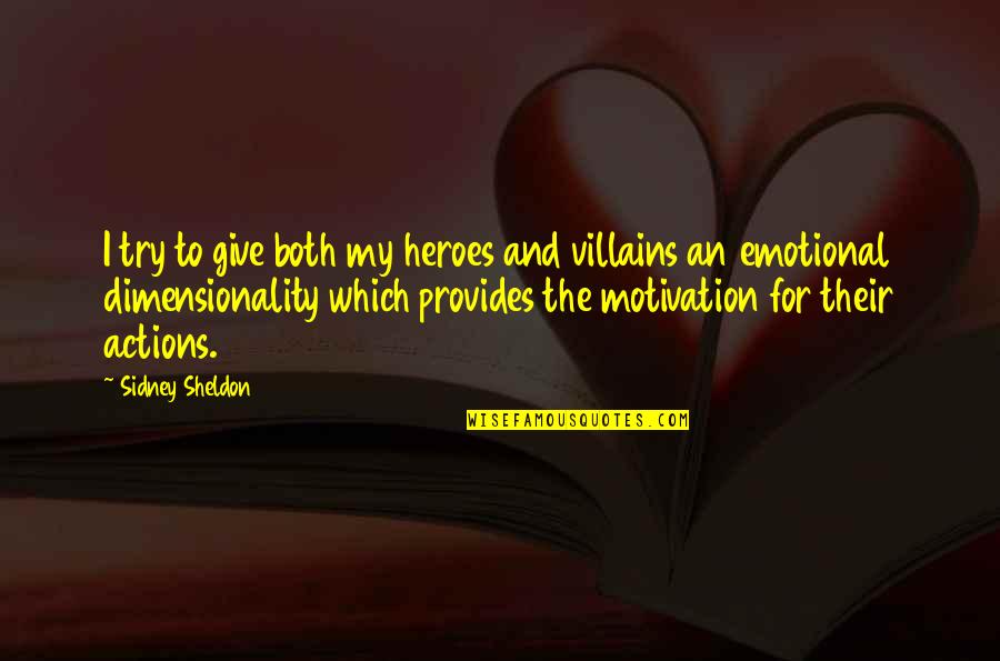 Heroes And Villains Quotes By Sidney Sheldon: I try to give both my heroes and