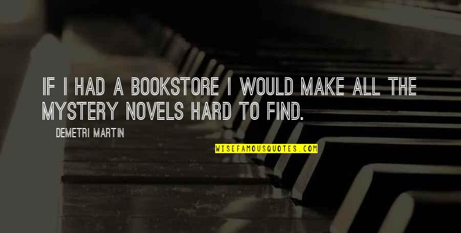 Heroes Narration Quotes By Demetri Martin: If I had a bookstore I would make