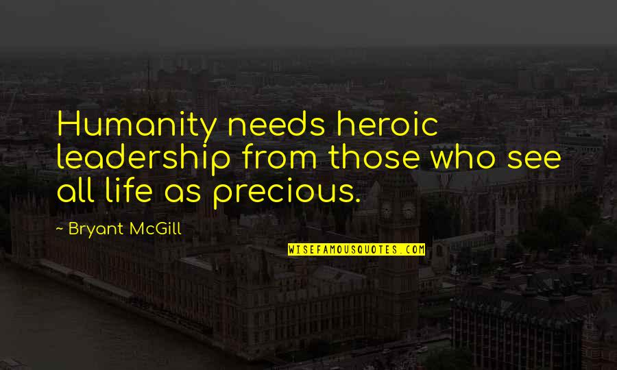 Heroic Quotes By Bryant McGill: Humanity needs heroic leadership from those who see