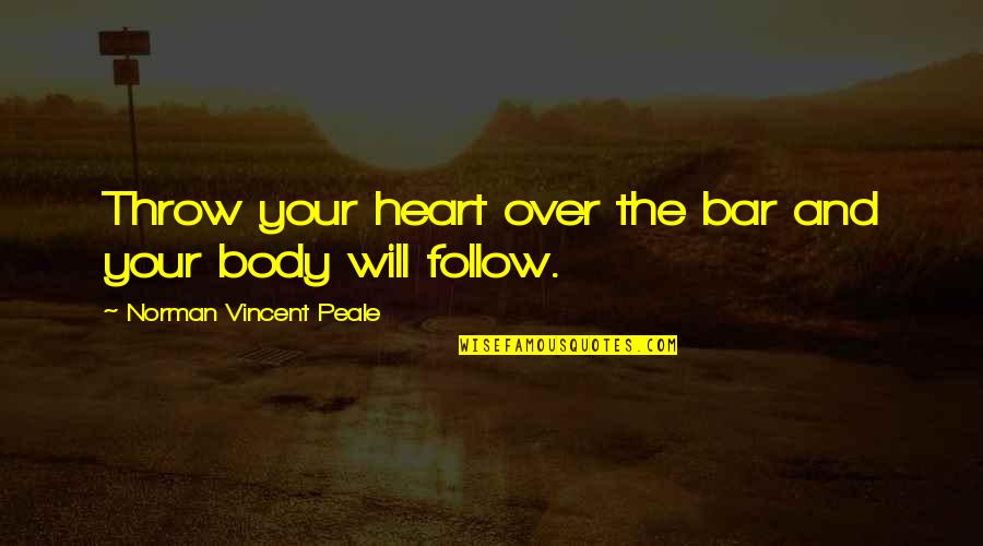 Heroico Png Quotes By Norman Vincent Peale: Throw your heart over the bar and your Heroico Png Quotes By Norman Vincent Peale: Throw your heart over the bar and your