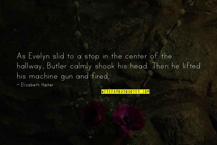 Heroine Quotes By Elizabeth Heiter: As Evelyn slid to a stop in the