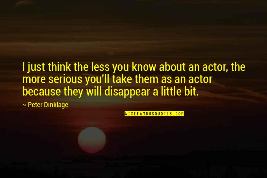 Heroismo Quotes By Peter Dinklage: I just think the less you know about