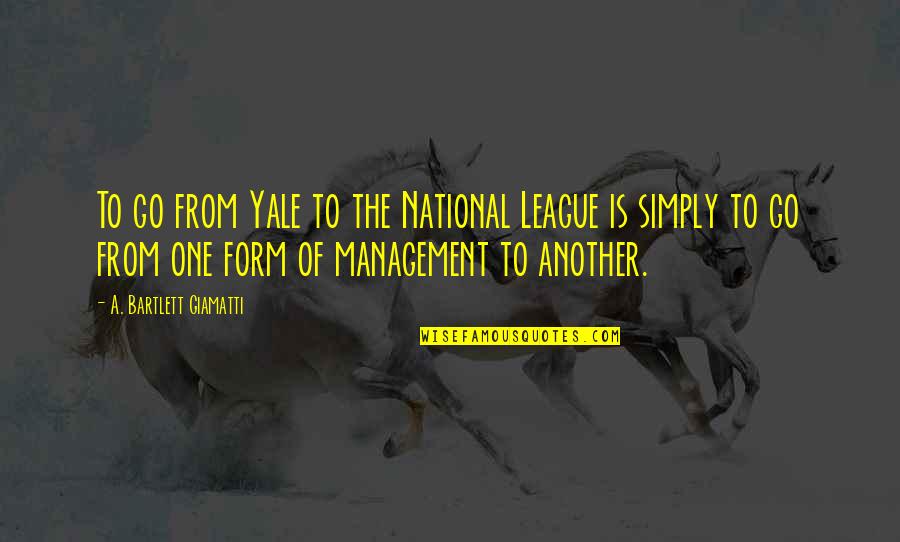 Heros And Villians Quotes By A. Bartlett Giamatti: To go from Yale to the National League