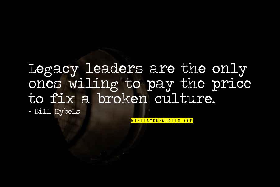 Herp Quotes By Bill Hybels: Legacy leaders are the only ones wiling to