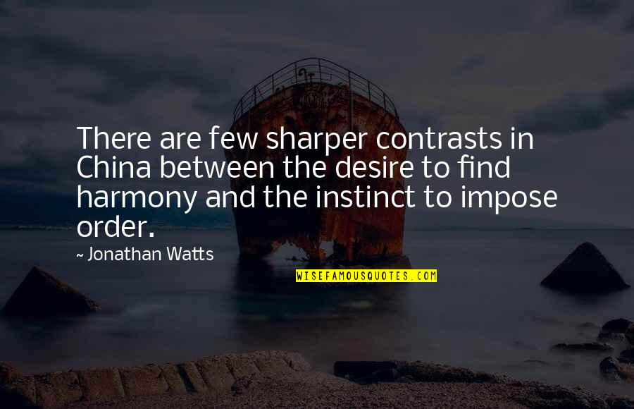 Herpanacine Side Quotes By Jonathan Watts: There are few sharper contrasts in China between