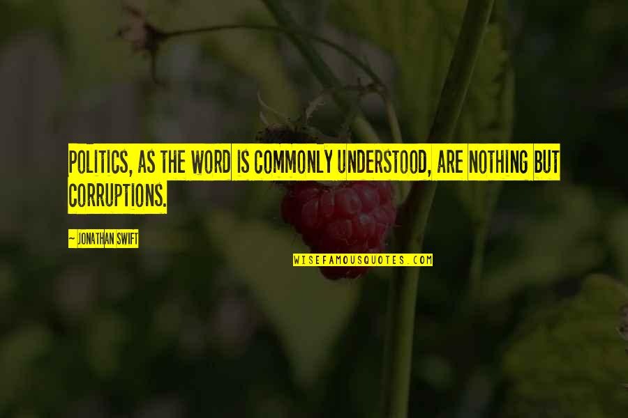 Herramientas En Quotes By Jonathan Swift: Politics, as the word is commonly understood, are