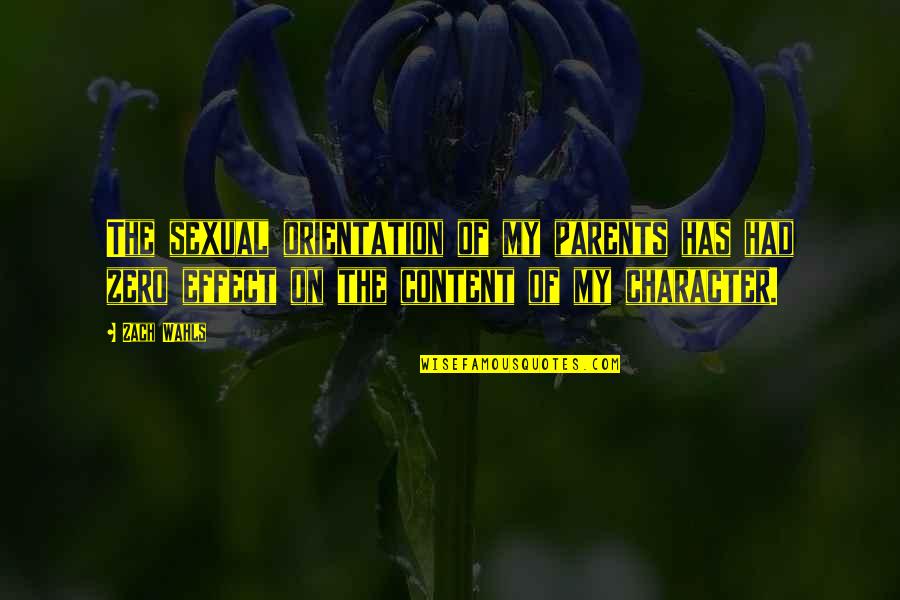 Herrar En Quotes By Zach Wahls: The sexual orientation of my parents has had Herrar En Quotes By Zach Wahls: The sexual orientation of my parents has had