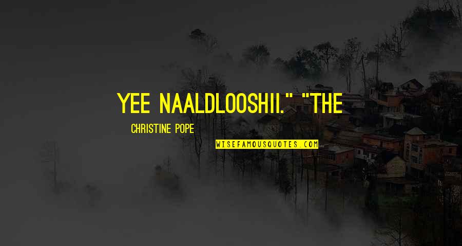 Herrhausen Attentat Quotes By Christine Pope: yee naaldlooshii." "The