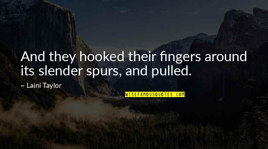 Herrig Vogt Quotes By Laini Taylor: And they hooked their fingers around its slender