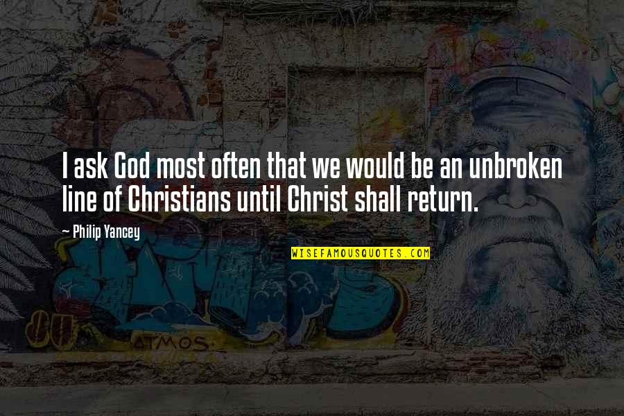 Herrig Vogt Quotes By Philip Yancey: I ask God most often that we would Herrig Vogt Quotes By Philip Yancey: I ask God most often that we would