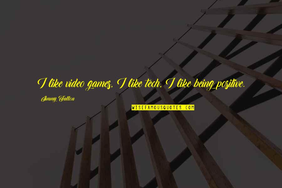 Herschel Grynszpan Quotes By Jimmy Fallon: I like video games, I like tech, I
