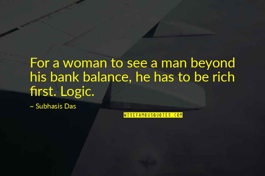 Herschensohn Law Quotes By Subhasis Das: For a woman to see a man beyond