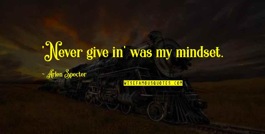 Herschthal Md Quotes By Arlen Specter: 'Never give in' was my mindset. Herschthal Md Quotes By Arlen Specter: 'Never give in' was my mindset.