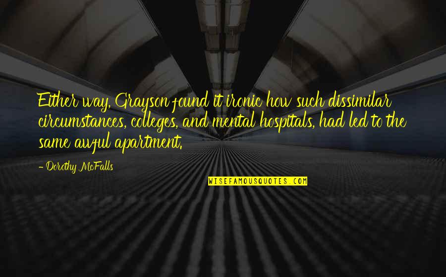 Hersenschimmen Bernlef Quotes By Dorothy McFalls: Either way, Grayson found it ironic how such Hersenschimmen Bernlef Quotes By Dorothy McFalls: Either way, Grayson found it ironic how such