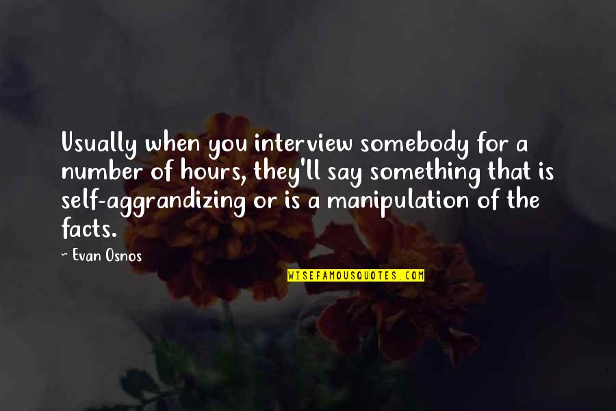 Hersesy Quotes By Evan Osnos: Usually when you interview somebody for a number