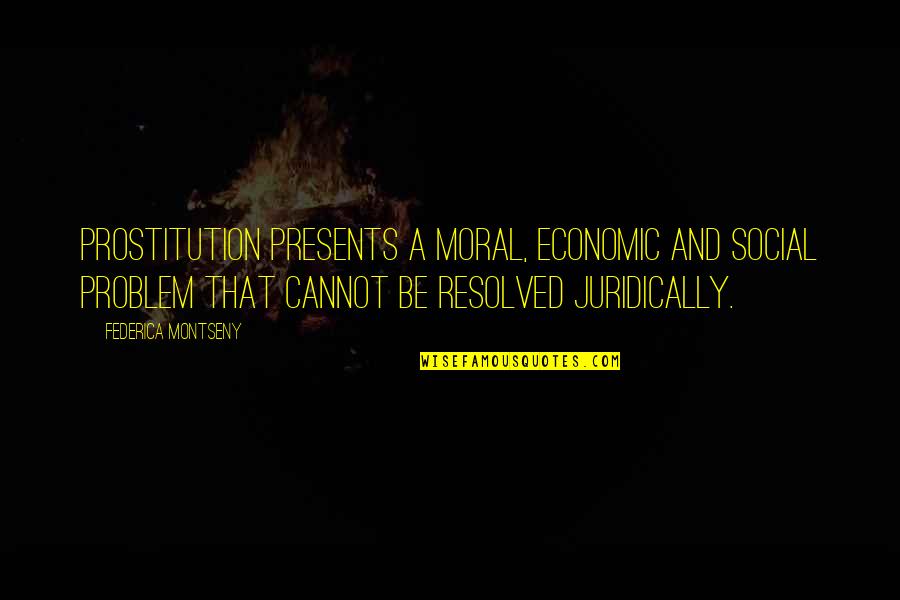 Hershel Greene Inspirational Quotes By Federica Montseny: Prostitution presents a moral, economic and social problem