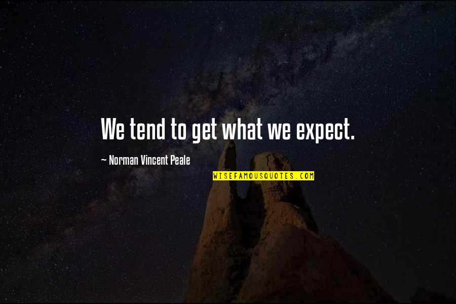 Herskavana Quotes By Norman Vincent Peale: We tend to get what we expect. Herskavana Quotes By Norman Vincent Peale: We tend to get what we expect.