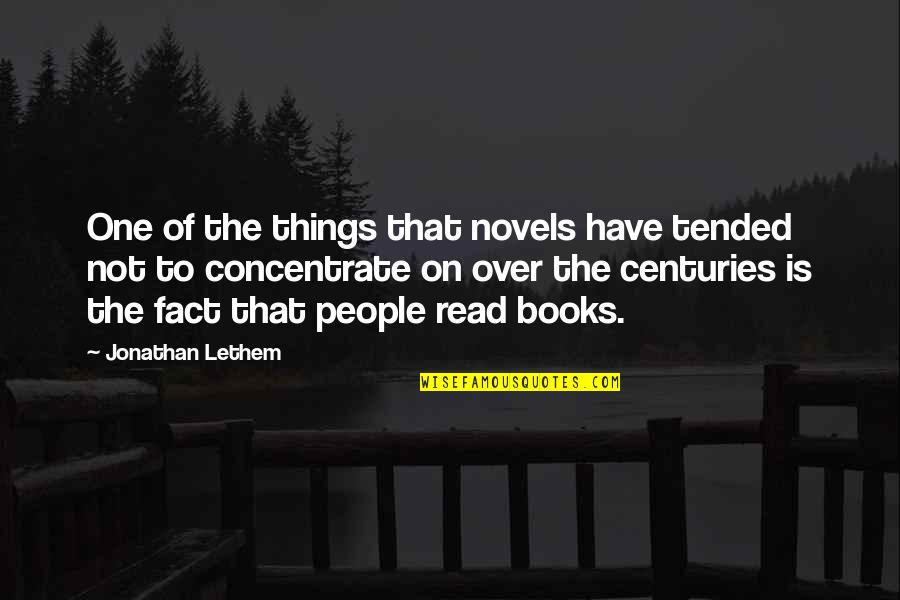 Herteman Quotes By Jonathan Lethem: One of the things that novels have tended Herteman Quotes By Jonathan Lethem: One of the things that novels have tended