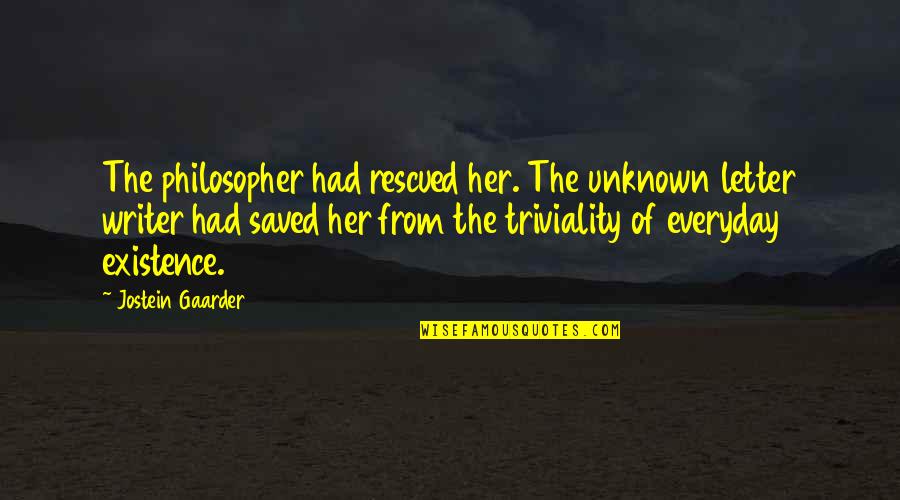 Hertenstein Ennetbaden Quotes By Jostein Gaarder: The philosopher had rescued her. The unknown letter