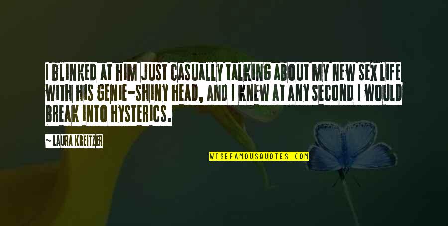 Hertlein Special Tool Quotes By Laura Kreitzer: I blinked at him just casually talking about Hertlein Special Tool Quotes By Laura Kreitzer: I blinked at him just casually talking about