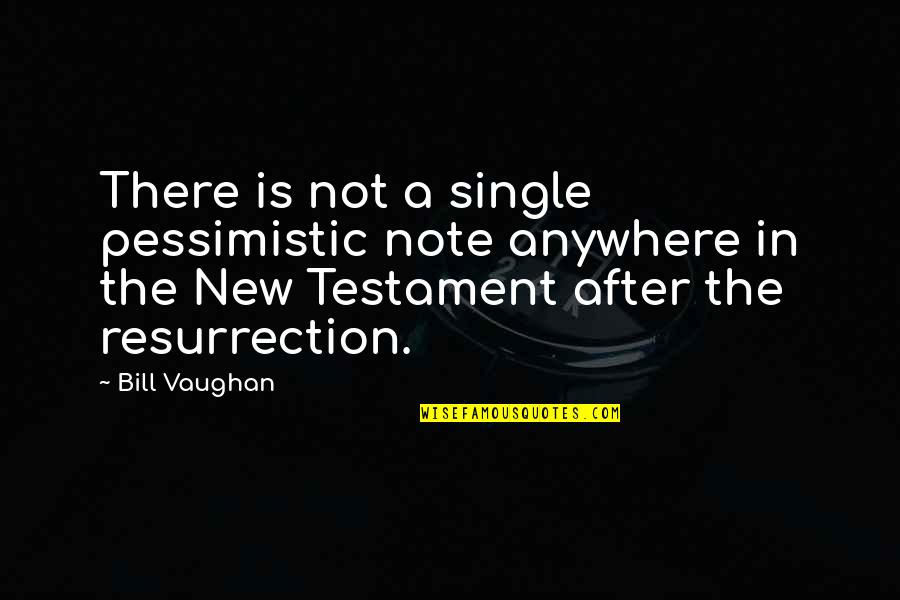 Hertrich Salisbury Quotes By Bill Vaughan: There is not a single pessimistic note anywhere Hertrich Salisbury Quotes By Bill Vaughan: There is not a single pessimistic note anywhere