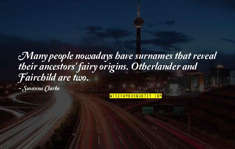 Hertzian Dipole Quotes By Susanna Clarke: Many people nowadays have surnames that reveal their Hertzian Dipole Quotes By Susanna Clarke: Many people nowadays have surnames that reveal their